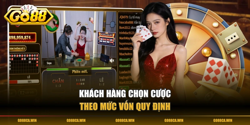Khách hàng chọn cược theo mức vốn quy định