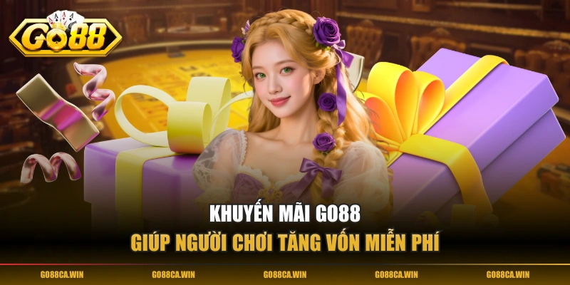 Khuyến mãi GO88 giúp người chơi tăng vốn miễn phí