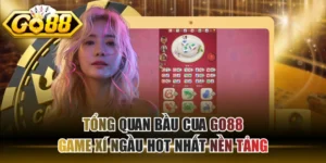 Tổng Quan Bầu Cua GO88 - Game Xí Ngầu Hot Nhất Nền Tảng
